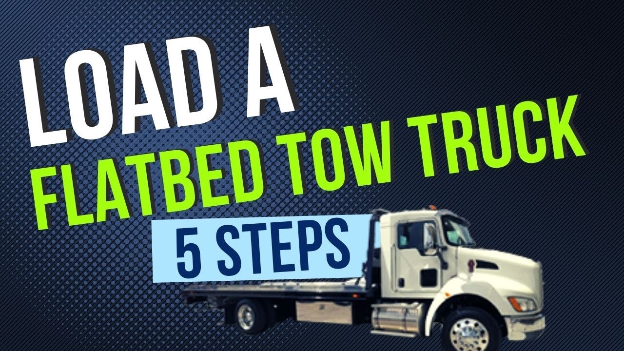 5 Steps To Loading A Flatbed Tow Truck - Youtube