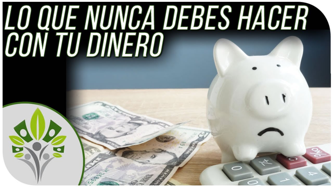 💰 5 cosas que NUNCA DEBES HACER con TU DINERO | #15 - YouTube