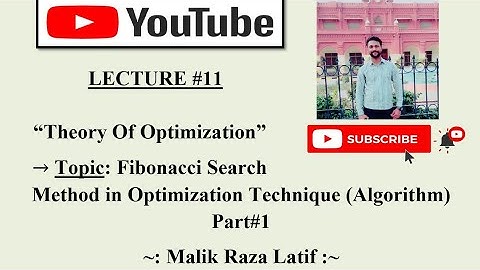 Fibonacci Search Method(Algorithm) : Part#1 ; "Theory Of Optimization"