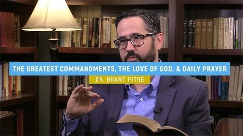The Greatest Commandments, the Love of God, & Daily Prayer (The Mass Readings Explained Intro)
