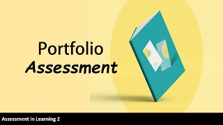 Portfolio Assessment| Assessment in Learning 2