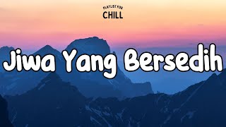 Ghea Indrawari - Jiwa Yang Bersedih | Lirik Lagu | Playlist For Chill (Mix Playlist)