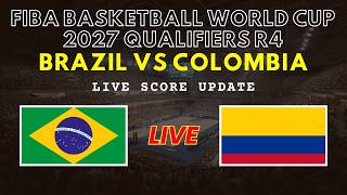Brazil vs Colombia Live Scores | FIBA Basketball World Cup 2027 Qualifiers Round 4
