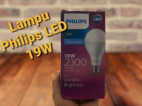 Lampu philips led 19 watt | Tes nyala lampu philips | Lampu philips murah dan bagus - unboxing. 