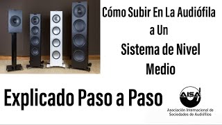 Como Subir A Un Sistema Medio En La Audiófila