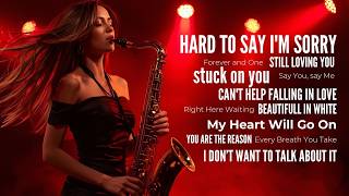  Best Beautiful Romantic Love Song  Hard To Say Im Sorry Still Loving You  love