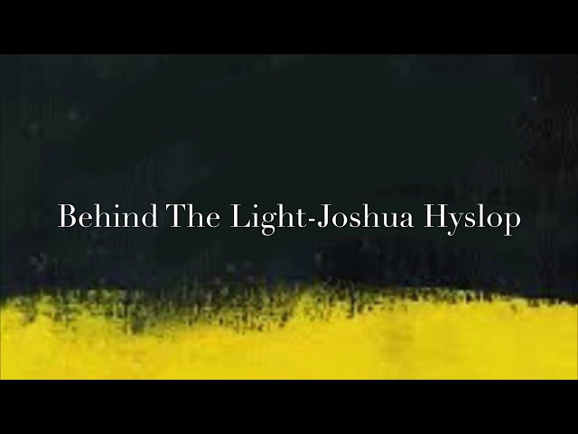 JOSHUA HYSLOP - Behind The Light