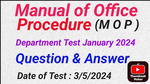 Manual of Office Procedure(M O P)Question & Answer(Test.3/5/2024) #mop #departmental #manual #psc