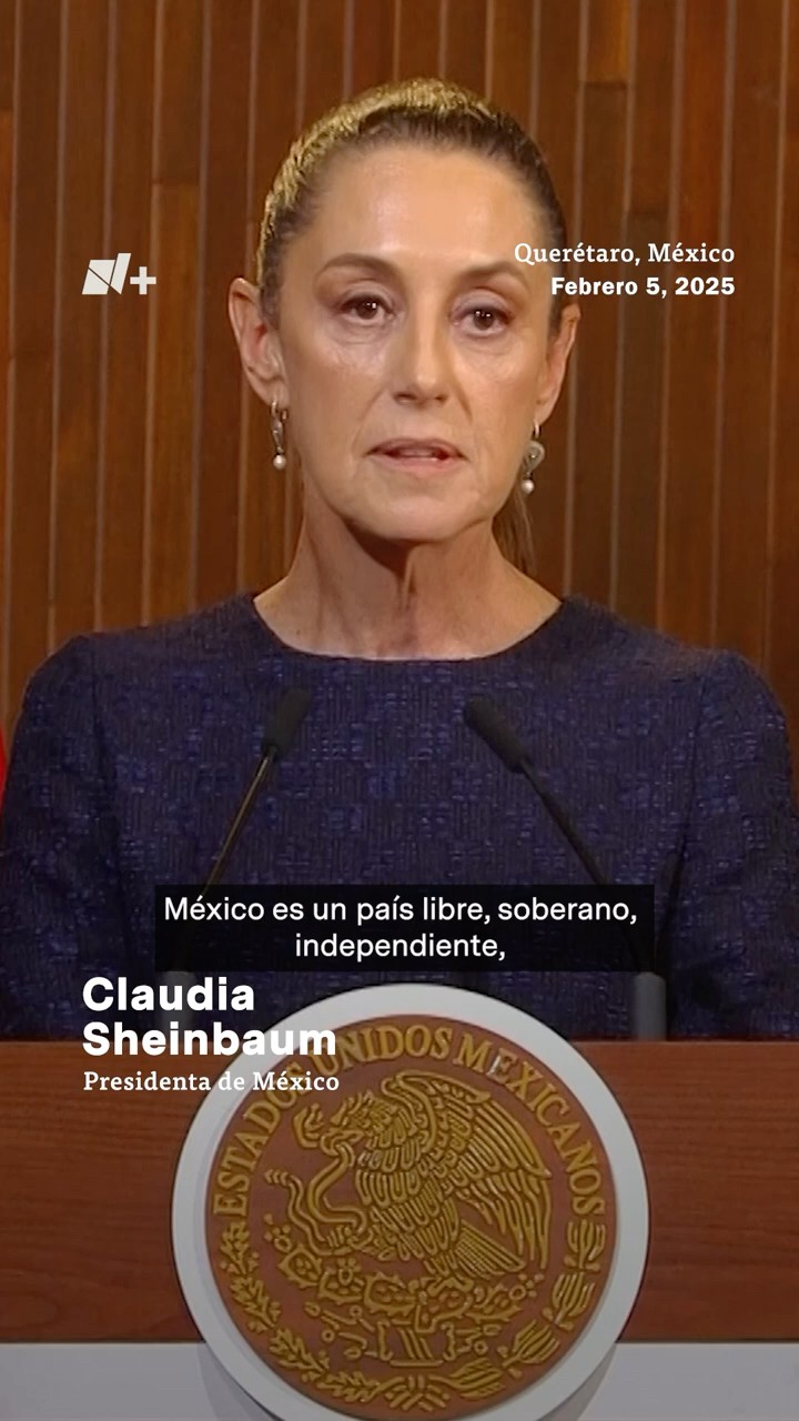 Claudia Sheinbaum: México es un país libre y soberano - N+ #shorts