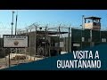 Una visita a Guantánamo