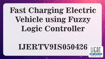 Fast Charging Electric Vehicle using Fuzzy Logic Controller
