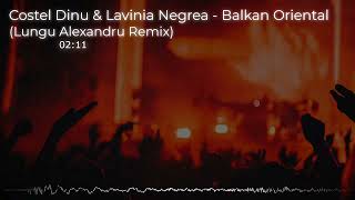 Costel Dinu & Lavinia Negrea - Balkan Oriental (Lungu Alexandru Remix)
