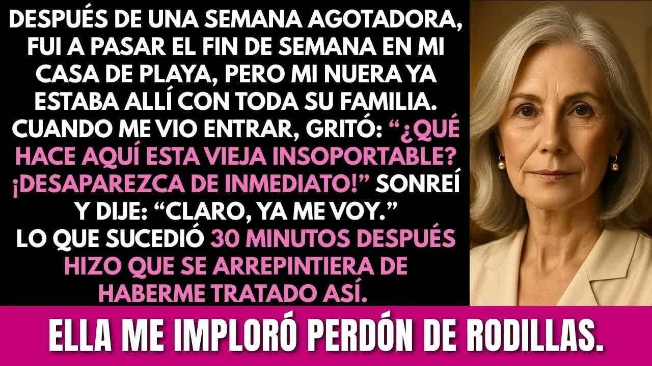 Mi nuera me echó de mi casa de playa; treinta minutos después le preparé una sorpresa...