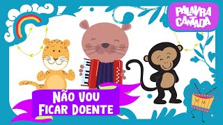 Video thumbnail of "Palavra Cantada | Não Vou Ficar Doente"