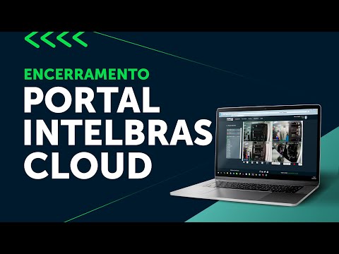 SEF Dicas - Encerramento Portal Intelbras Cloud