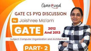 GATE CS PYQ Discussion (GATE – 2012 and 2013) | Computer Organization and Architecture