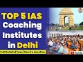 Top 5 ias coaching institutes in delhi  full details fees ias coaching institutes in delhi upsc