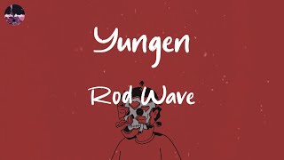 Rod Wave - Yungen (feat. Jack Harlow) (Lyric Video) | Yeah, they say, "Ooh, there go the youngin',"