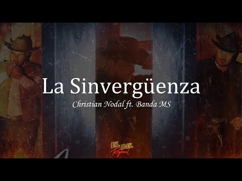 La Sinvergüenza – Christian Nodal ft. Banda MS (Letra/Lyrics)