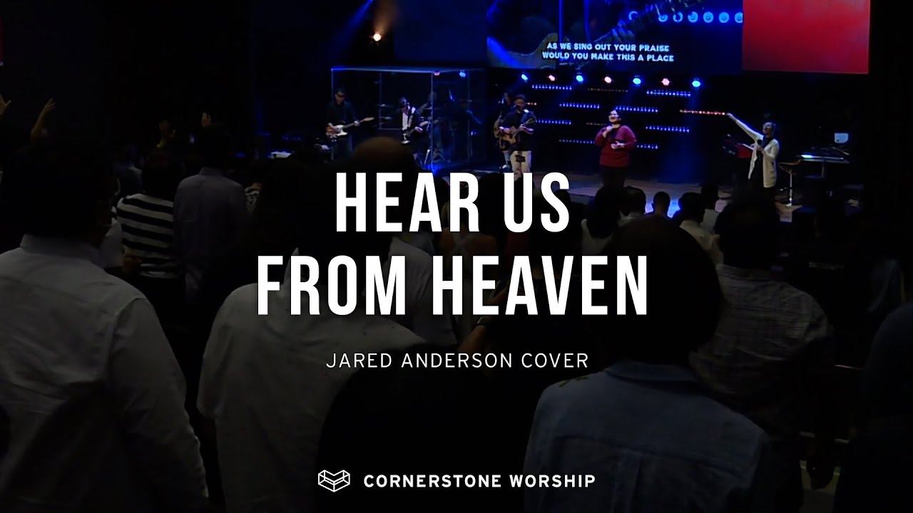 Hear Us From Heaven (Jared Anderson) - Bob Nathaniel | Cornerstone Worship