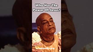 Who Has The Power Of Jesus - Prabhupada 0110