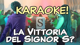 Karaoke · La vittoria (o vendetta) del Signor S!