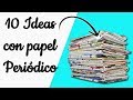 10 Ideas para reciclar papel periódico || Manualidades Recicladas || Ecobrisa