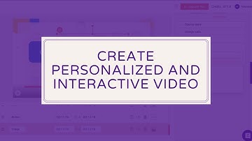 Create Personalized and Interactive Video