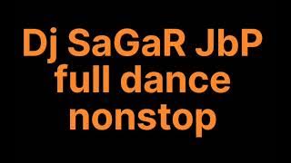 FuLL DaNcE NoNsToP DJ SaGaR JbP