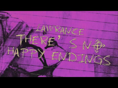 Lawrance - there’s no happy endings (Official Lyric Video)