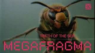 Teeth of the Sea – Megafragma