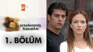 Ertelenmiş Hayatlar 1. Bölüm