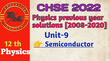 Physics Previous year solutions ||Unit-9|| Semiconductor||CHSE|| (2008-2020)