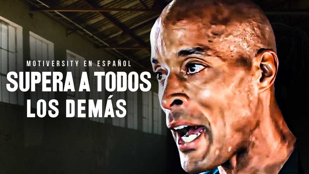 SUPERA A TODOS LOS DEMÁS - Poderoso discurso motivacional - David Goggins
