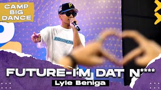 Future - I'M DAT N**** Dance Video | Lyle Beniga | Camp Big Dance