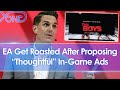 EA tell investors &quot;thoughtful&quot; in-game ads are being considered, goes poorly...