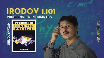 I E Irodov problom 1.101 | Solution by Joshi Sir | IIT-JEE