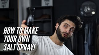 How to make your own salt spray! Men’s hair advice