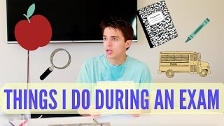 Things I Do During an Exam | Brent Rivera