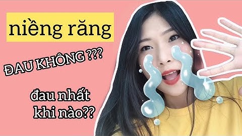 NIỀNG RĂNG CÓ ĐAU KHÔNG ? | AN SẮT