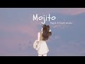  mojito  english  french version  lyrics  vietsub