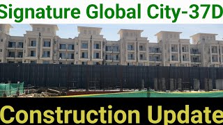 Signature Global City-37D Construction Update !! Units Available Call:-99580-99405 #signatureglobal
