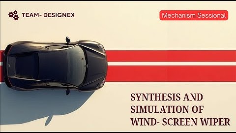 Wind-Screen Wiper Mechanism | MECHANISM SESSIONAL | ME29002 | Team- DesigNex | IIT Kharagpur 