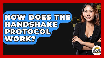 How Does The Handshake Protocol Work? - CryptoBasics360.com