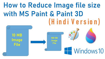 How to Reduce Image file size with MS Paint & Paint 3D on Microsoft Windows 10 (Hindi Version)