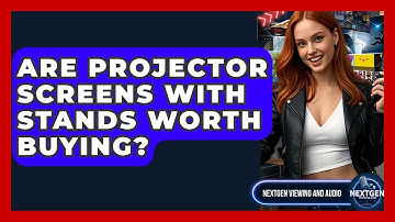 Are Projector Screens With Stands Worth Buying? - NextGen Viewing and Audio