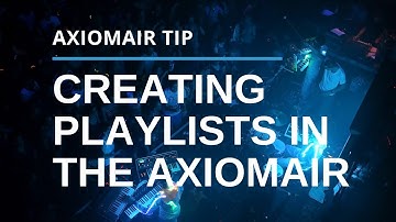 How To Create Playlists in the AxiomAir App