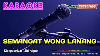 SEMANGAT WONG LANANG -Siti Aliyah- KARAOKE