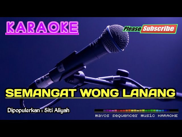 SEMANGAT WONG LANANG -Siti Aliyah- KARAOKE class=