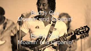 Buddy Guy-Moanin&#39; and Groanin&#39;